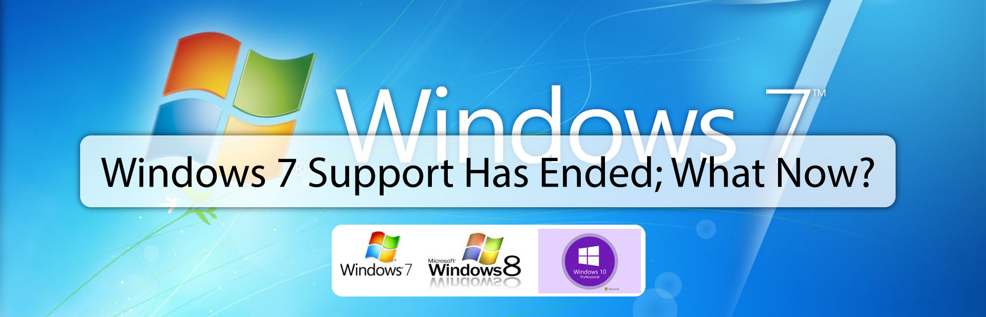 Windows 7 support has ended; what now?