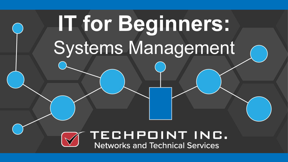 IT for beginners: systems managements