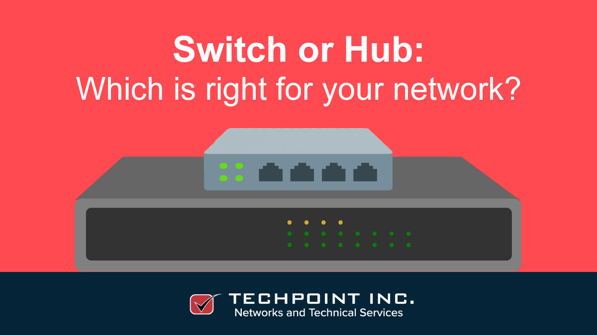 Switches and hubs; which is right for your network?