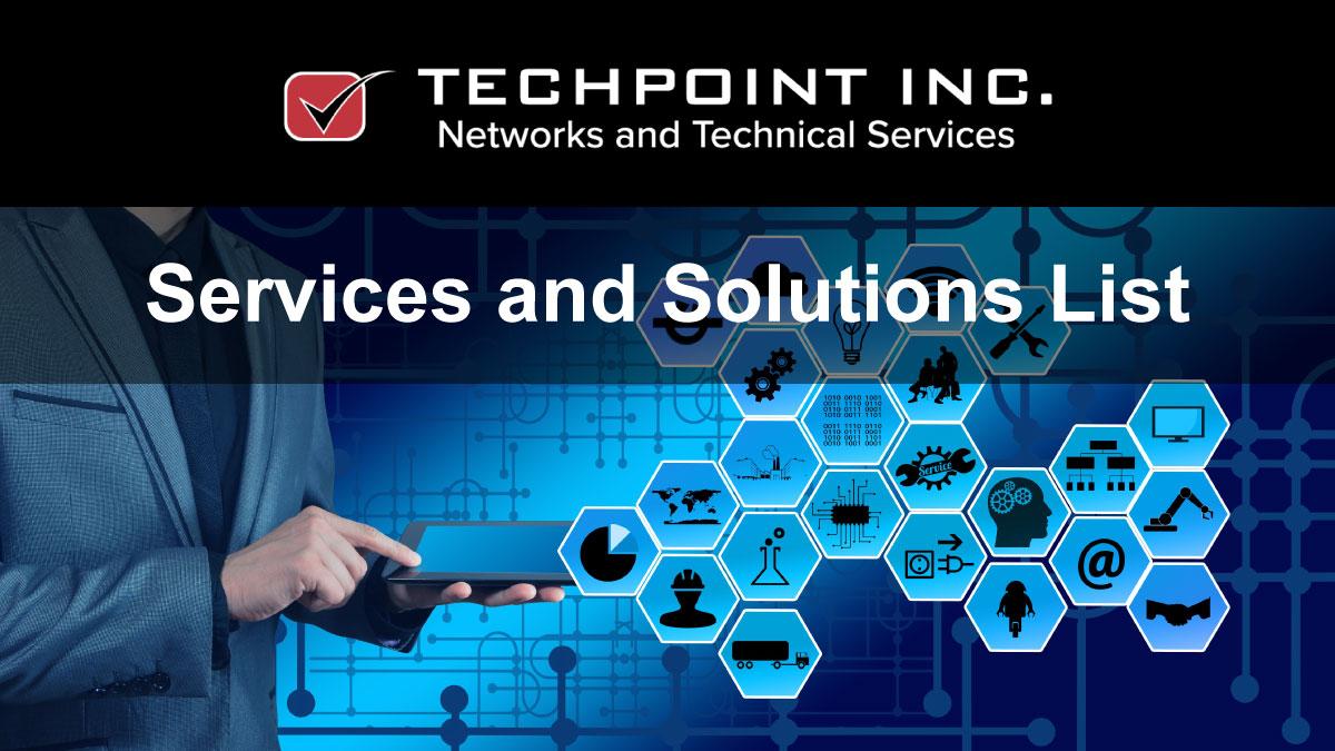 An Updated List of TechPoint Solutions & Services