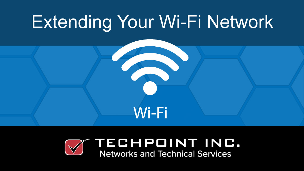 Extending Your Wi-Fi Network